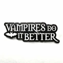 Vampires Do It Better – Enamel Pin